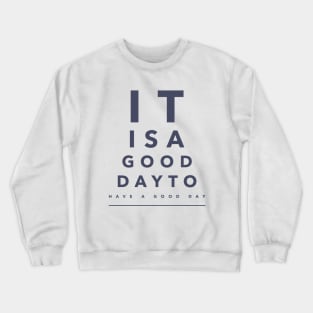 optometrist have a good day Crewneck Sweatshirt